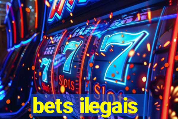 bets ilegais